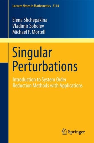 Singular Perturbations Introduction to System Order Reduction Methods with Applications