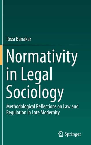Normativity in Legal Sociology Methodological Reflections on Law and Regulation in Late Modernity