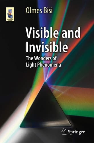 Visible and Invisible The Wonders of Light Phenomena