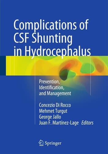 Complications of CSF Shunting in Hydrocephalus Prevention, Identification, and Management