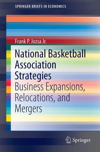 National Basketball Association Strategies Business Expansions, Relocations, and Mergers