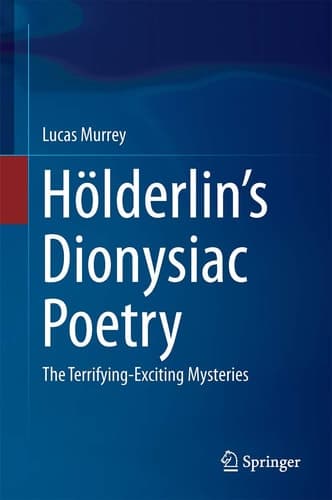 Hölderlin’s Dionysiac Poetry The Terrifying-Exciting Mysteries