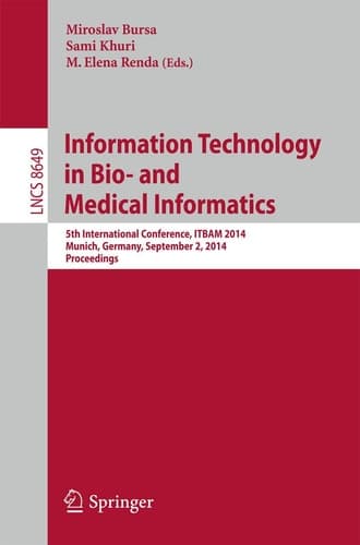 Information Technology in Bio- and Medical Informatics 5th International Conference, ITBAM 2014, Munich, Germany, September 2, 2014. Proceedings