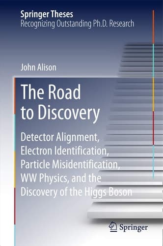 The Road to Discovery Detector Alignment, Electron Identification, Particle Misidentification, WW Physics, and the Discovery of the Higgs Boson