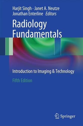 Radiology Fundamentals Introduction to Imaging & Technology