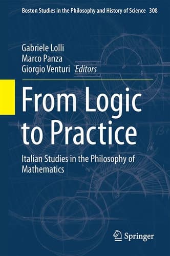 From Logic to Practice Italian Studies in the Philosophy of Mathematics
