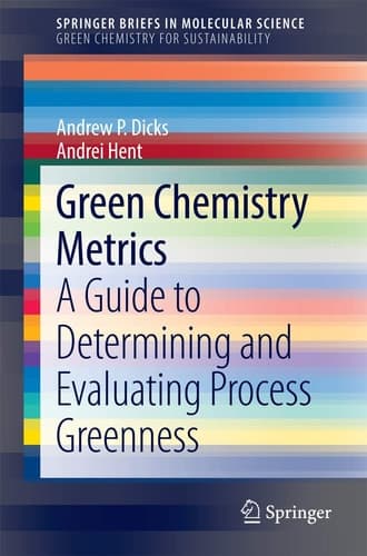Green Chemistry Metrics A Guide to Determining and Evaluating Process Greenness