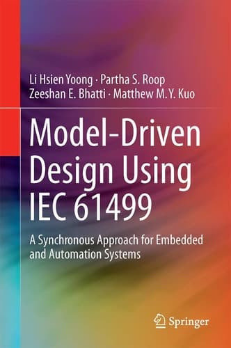 Model-Driven Design Using IEC 61499 A Synchronous Approach for Embedded and Automation Systems