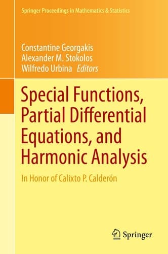Special Functions, Partial Differential Equations, and Harmonic Analysis In Honor of Calixto P. Calderón