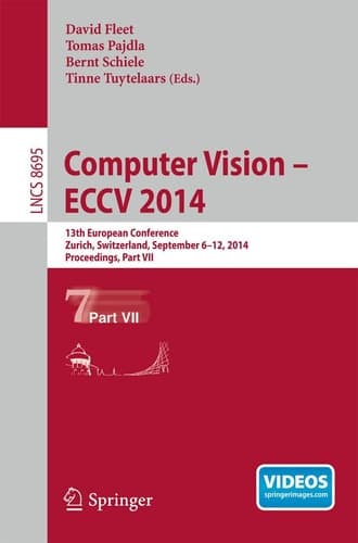 Computer Vision -- ECCV 2014 13th European Conference, Zurich, Switzerland, September 6-12, 2014, Proceedings, Part VII