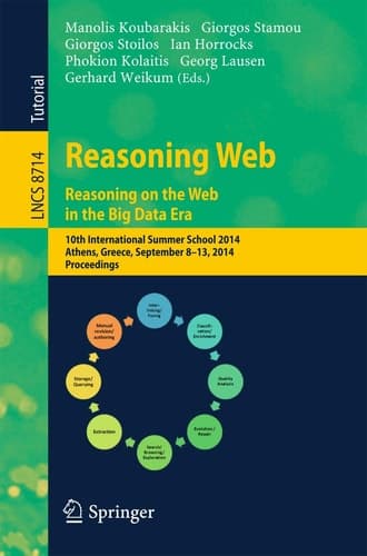 Reasoning Web. Reasoning and the Web in the Big Data Era 10th International Summer School 2014, Athens, Greece, September 8-13, 2014. Proceedings