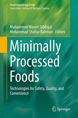 Minimally Processed Foods Technologies for Safety, Quality, and Convenience