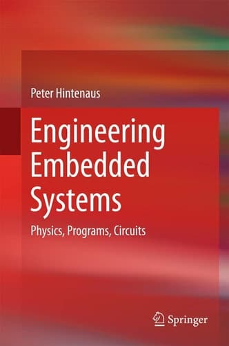 Engineering Embedded Systems Physics, Programs, Circuits
