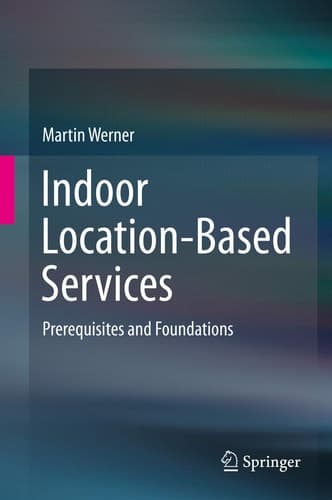 Indoor Location-Based Services Prerequisites and Foundations