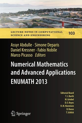 Numerical Mathematics and Advanced Applications - ENUMATH 2013 Proceedings of ENUMATH 2013, the 10th European Conference on Numerical Mathematics and Advanced Applications, Lausanne, August 2013