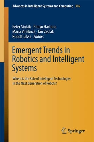 Emergent Trends in Robotics and Intelligent Systems Where is the Role of Intelligent Technologies in the Next Generation of Robots?