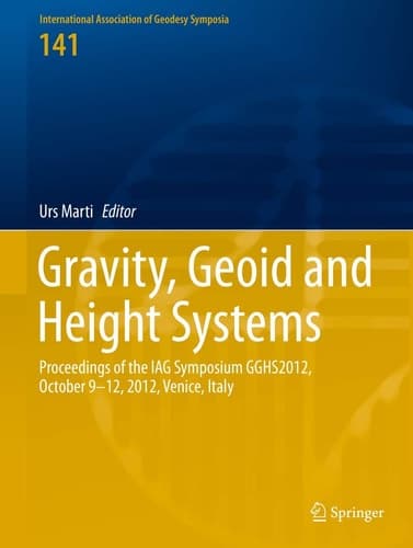 Gravity, Geoid and Height Systems Proceedings of the IAG Symposium GGHS2012, October 9-12, 2012, Venice, Italy