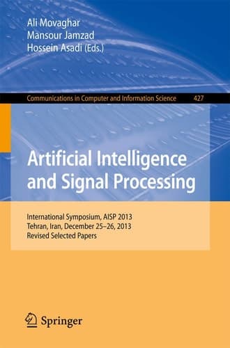 Artificial Intelligence and Signal Processing International Symposium, AISP 2013, Tehran, Iran, December 25-26, 2013, Revised Selected Papers