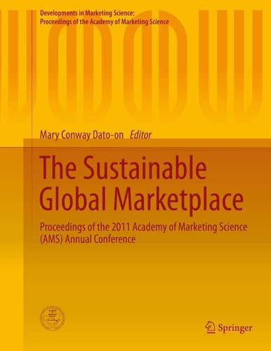 The Sustainable Global Marketplace Proceedings of the 2011 Academy of Marketing Science (AMS) Annual Conference