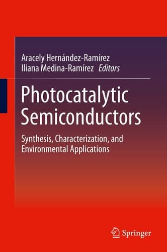Photocatalytic Semiconductors Synthesis, Characterization, and Environmental Applications
