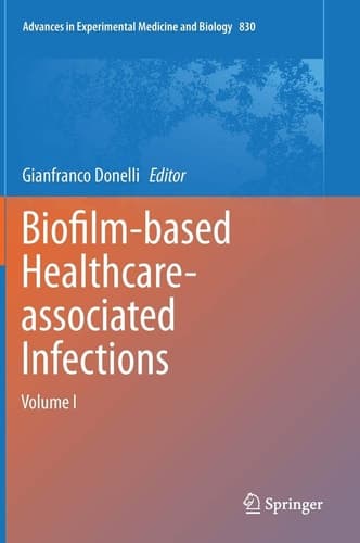 Biofilm-based Healthcare-associated Infections Volume I