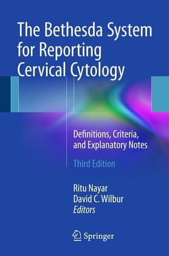 The Bethesda System for Reporting Cervical Cytology Definitions, Criteria, and Explanatory Notes