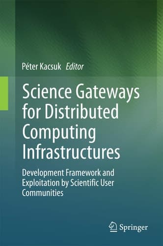 Science Gateways for Distributed Computing Infrastructures Development Framework and Exploitation by Scientific User Communities
