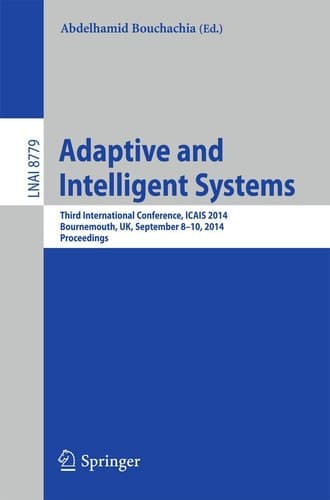 Adaptive and Intelligent Systems Third International Conference, ICAIS 2014, Bournemouth, UK, September 8-9, 2014. Proceedings