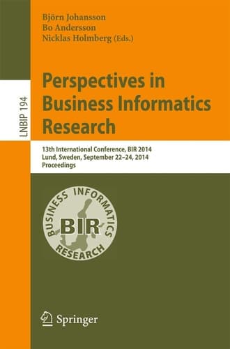Perspectives in Business Informatics Research 13th International Conference, BIR 2014, Lund, Sweden, September 22-24, 2014, Proceedings