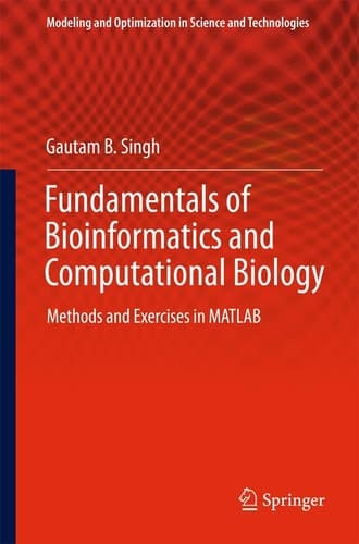 Fundamentals of Bioinformatics and Computational Biology Methods and Exercises in MATLAB