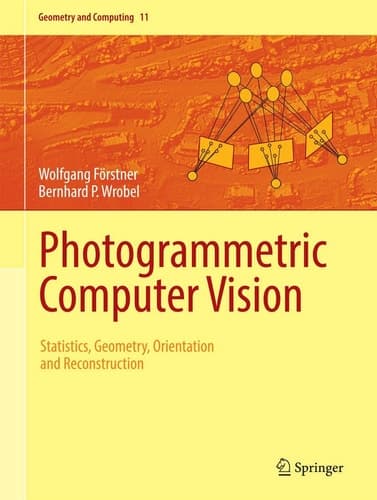 Photogrammetric Computer Vision Geometry, Orientation and Reconstruction