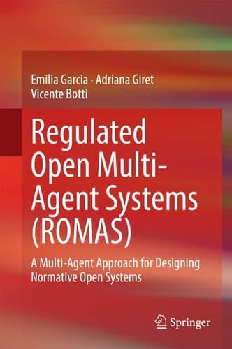 Regulated Open Multi-Agent Systems (ROMAS) A Multi-Agent Approach for Designing Normative Open Systems