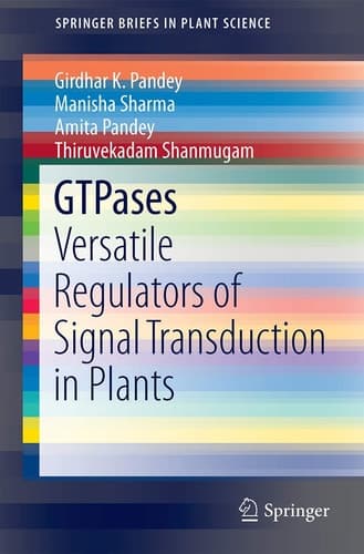 GTPases Versatile Regulators of Signal Transduction in Plants