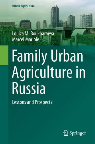 Family Urban Agriculture in Russia Lessons and Prospects