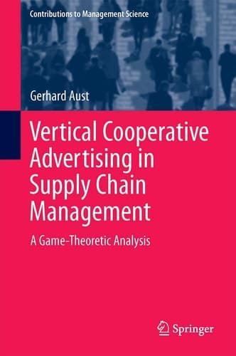 Vertical Cooperative Advertising in Supply Chain Management A Game-Theoretic Analysis
