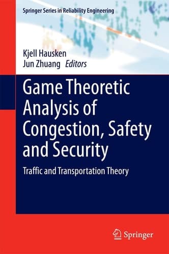 Game Theoretic Analysis of Congestion, Safety and Security Traffic and Transportation Theory