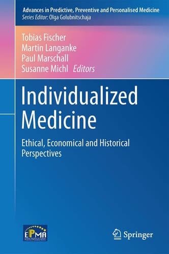 Individualized Medicine Ethical, Economical and Historical Perspectives