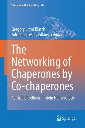 The Networking of Chaperones by Co-chaperones Control of Cellular Protein Homeostasis