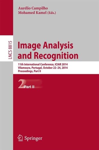 Image Analysis and Recognition 11th International Conference, ICIAR 2014, Vilamoura, Portugal, October 22-24, 2014, Proceedings