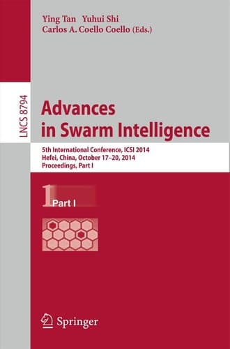 Advances in Swarm Intelligence 5th International Conference, ICSI 2014, Hefei, China, October 17-20, 2014, Proceedings, Part I