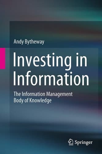 Investing in Information The Information Management Body of Knowledge