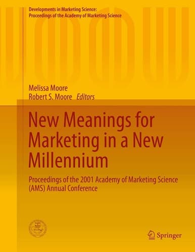 New Meanings for Marketing in a New Millennium Proceedings of the 2001 Academy of Marketing Science (AMS) Annual Conference