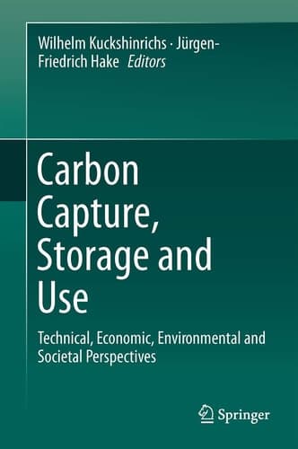 Carbon Capture, Storage and Use Technical, Economic, Environmental and Societal Perspectives