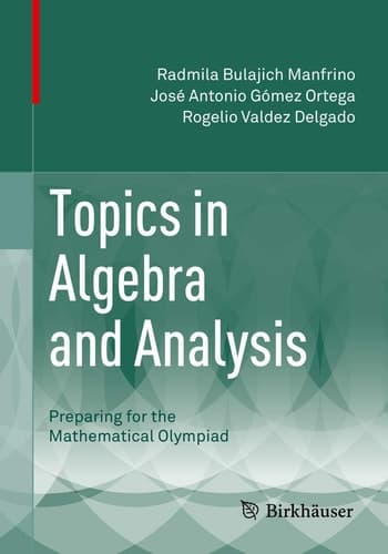 Topics in Algebra and Analysis Preparing for the Mathematical Olympiad