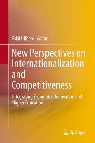 New Perspectives on Internationalization and Competitiveness Integrating Economics, Innovation and Higher Education