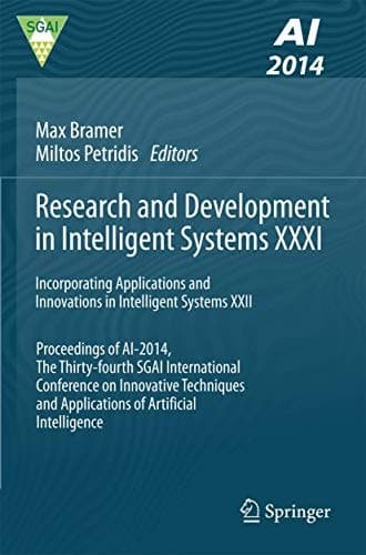 Research and Development in Intelligent Systems XXXI Incorporating Applications and Innovations in Intelligent Systems XXII