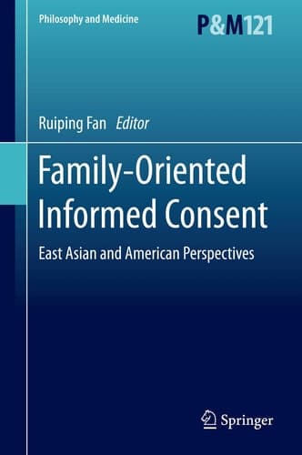 Family-Oriented Informed Consent East Asian and American Perspectives