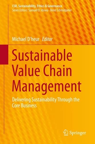 Sustainable Value Chain Management Delivering Sustainability Through the Core Business
