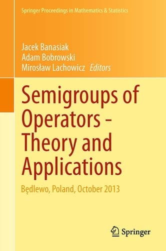 Semigroups of Operators -Theory and Applications Będlewo, Poland, October 2013