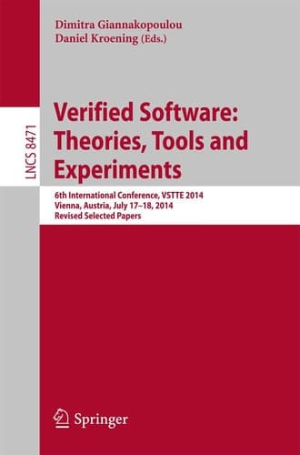 Verified Software: Theories, Tools and Experiments 6th International Conference, VSTTE 2014, Vienna, Austria, July 17-18, 2014, Revised Selected Papers